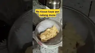 No tissue Kaya Yan nalang muna