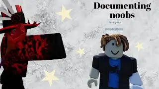 Documenting Noobs in roblox 