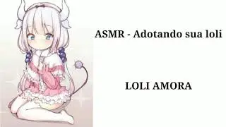 ASMR - Adotando sua loli