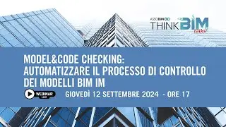 [WEBCAST] Model&Code Checking: automatizzare il processo di controllo dei modelli BIM IM