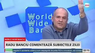 World Wide Banciu - 22 aprilie