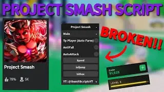 (BROKEN) PROJECT SMASH ROBLOX SCRIPT!! AUTO FARM / ANTIFALL AND MORE!! *PASTEBIN 2024*