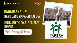 Bagaimana Nasib Dana Simpanan Tapera para ASN TNI Polri dan Pejabat Negara yang Meninggal Dunia?