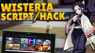 Wisteria Script/Hack Roblox: Auto Farm, Auto Train, No Clip, Auto Breath, NPC Teleports & More!
