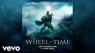 Like a Raging Sun | The Wheel of Time: Season 1, Vol. 2 (Amazon Original Series Soundtr...