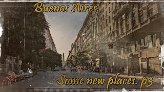 Buenos Aires. Some new places. P3. (Буэнос Айрес. Argentina)