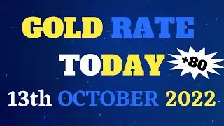 Gold Rate as of 13th October 2022 .Gold price analysis. ഇന്നത്തെ സ്വർണ്ണ വില. आज सोने की किमत.