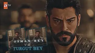 OSMAN BEY VS TURGUT BEY, OSMAN BEY VE TURGUT BEY || {HDR} ||