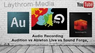 Audio Showcase - Audition vs Ableton vs Sound Forge