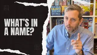 Why your board game TITLE matters!