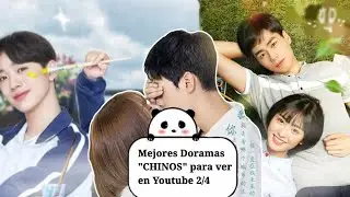 ✨Mejores Doramas "CHINOS" para ver en Youtube 2/4 ✨