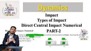 Applied Mechanics - Dynamics/ Impact - Part 2 /Direct Central Impact Numerical / IOE