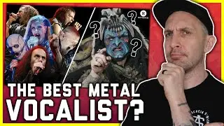 The Best Metal Vocalist Of All Time (I was NOT expecting the answers...)