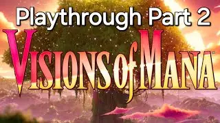Visions of Mana Playthrough Part 2 4k AMD 7900XTX