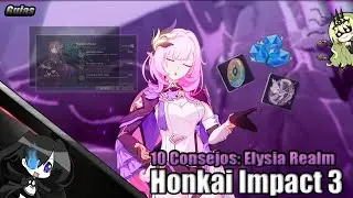 Honkai Impact 3 // Guia de Elysia Realm - 10 Consejos y Explicación