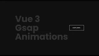 Passion Project Nine - Vue3 Animations