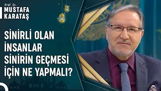 Sinirli Bir İnsanım Bunu Geçirmek İçin Dua Var Mı? | Prof. Dr. Mustafa Karataş ile Muhabbet Kapısı