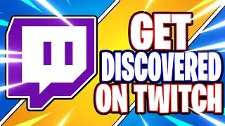 How to Get Discovered On TWITCH 2021?