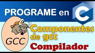 Compilador || Componentes gcc