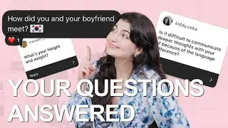 Life in Korea,  Dating with a Language Barrier, Random facts | Q&A