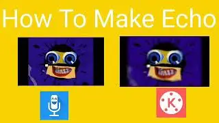 How To Make Echo in YouTube Chrome Voice Changer With Effects And Kinemaster