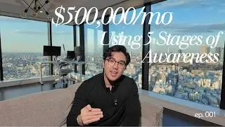 How to Scale Past $500k/mo Using the 5 Stages of Awareness