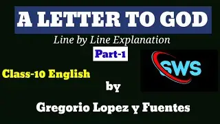 Cbse class 10th, A Letter to God, Part-1, 10th CBSE, Explanation in English.