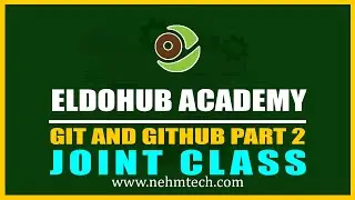 Git and Github Part 2 - Eldohub Academy