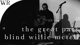 The Great Park - 'Blind Willie McTell' - Dylan cover in Fürth