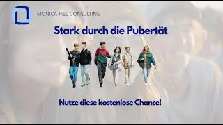 Stark durch die Pubertät - Monica Fiel Consulting MAGAZIN