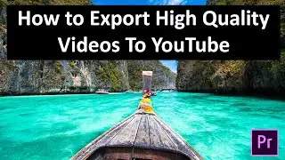 How to Export Video without losing Quality [Adobe Premier Pro]
