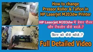 How to Change Pressor Roller and Teflon in hp LaserJet M203dw Printer