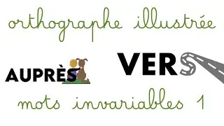 Orthographe illustrée : les mots invariables 1
