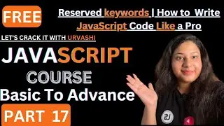 #17 Bonus Video for JavaScript | Reserved Keywords | Lets Crack it with Urvashi