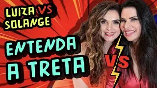 Luiza Ambiel e Solange Gomes - entenda a treta!