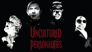Horror [1/5] Real Life Dracula and the MCU of Monsters  | Uncultured Personalities - 03