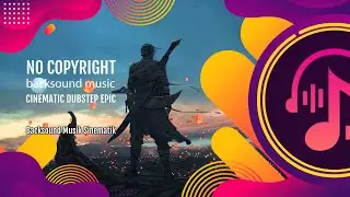 Cinematic Dubstep Epic | Nocopyright Backsound Music
