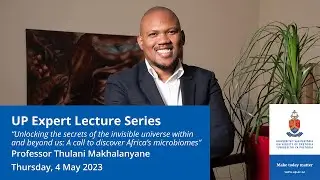 Expert Lecture #31 Prof Thulani Makhalanyane: A call to discover Africa’s microbiomes
