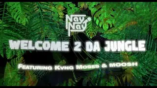 Nay Nay - Welcome 2 Da Jungle (feat. Kvng Moses & MOO$H) [Official Music Video]