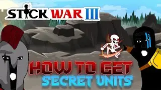 How to get secret units in Stick War 3. (NOT CLICKBAIT)