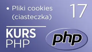 17. Kurs PHP - Pliki cookies (ciasteczka)