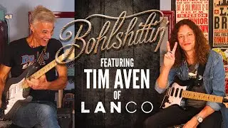 LANCO's Tim Aven on Playing Guitar, Being a Pro Musician in Nashville & Social Media | Bohlsh*ttin’