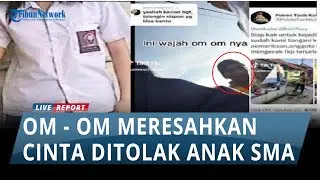 Om-om Meresahkan, Cinta Mati Tapi Ditolak Gadis SMA, Kesal Tak Berbalas Akhirnya Merusak Rumah