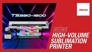 New High-Volume Sublimation Printer | Mimaki TS330-1600 | Product Video