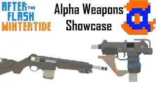 Alpha Weapons Showcase - After The Flash, Wintertide, Roblox