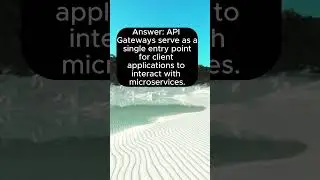 Explain the role of API Gateways in microservices architecture.