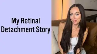 My Retinal Detachment Story | Life After a Vitrectomy