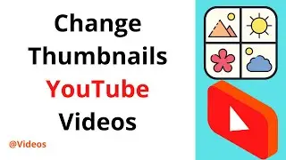 How To Change Thumbnail On YouTube Video 2020