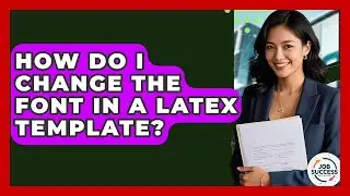 How Do I Change The Font In A LaTeX Template? - Job Success Network