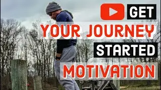 Get Your Journey Started (Take the First Step)